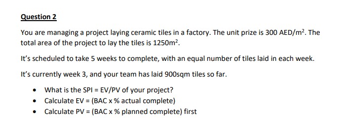 Question 2 You are managing a project laying