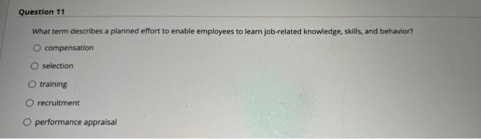 please answer all Question 11 What term describes