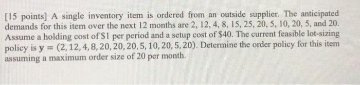 [15 points) A single inventory item is ordered