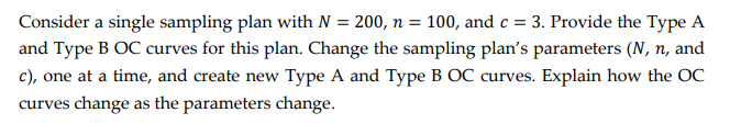 Consider a single sampling plan with N=200,n=100,