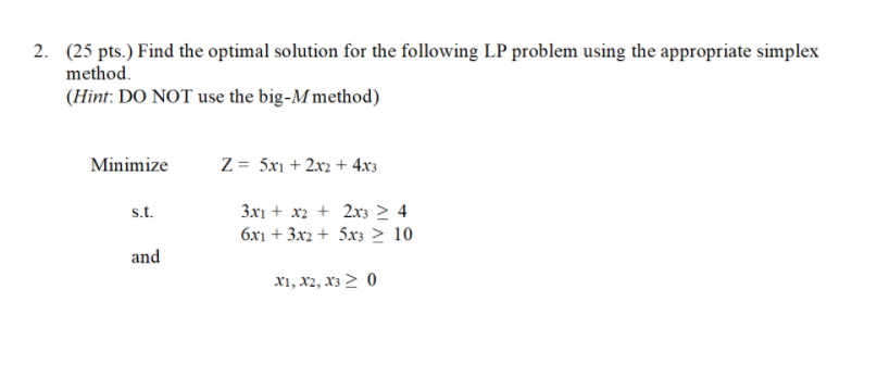 2. (25 pts.) Find the optimal solution for the
