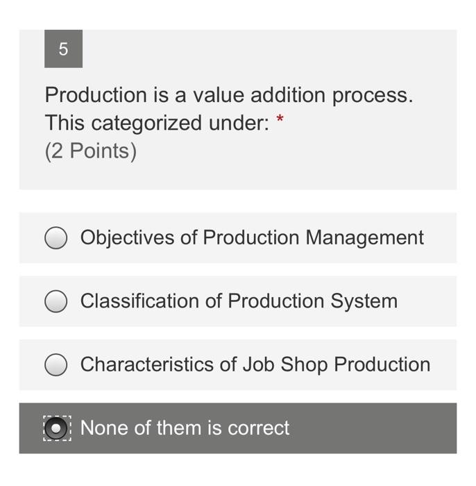 5 Production is a value addition process. This