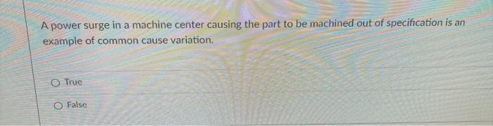 A power surge in a machine center causing the