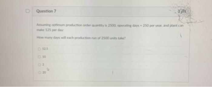 Question 7 3 pts Assuming optimum production