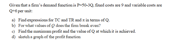 Given that a firm's demand function is P=50-3Q,