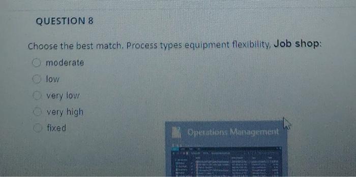 multiple choice QUESTION 8 Choose the best match.