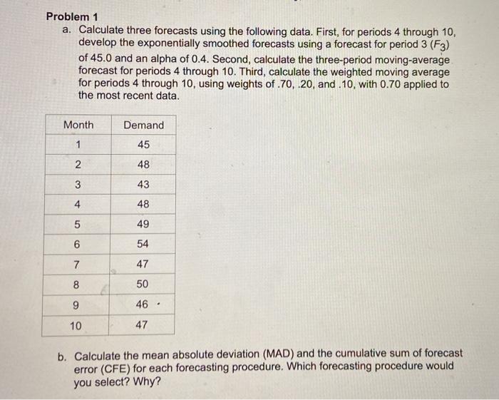 Problem 1 a. Calculate three forecasts using the