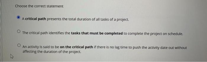 Choose the correct statement A critical path