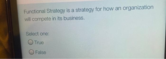 Functional Strategy is a strategy for how an