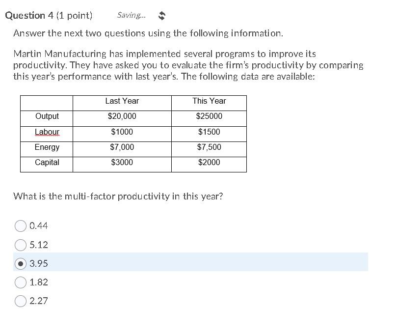 Question 4 (1 point) Saving... Answer the next