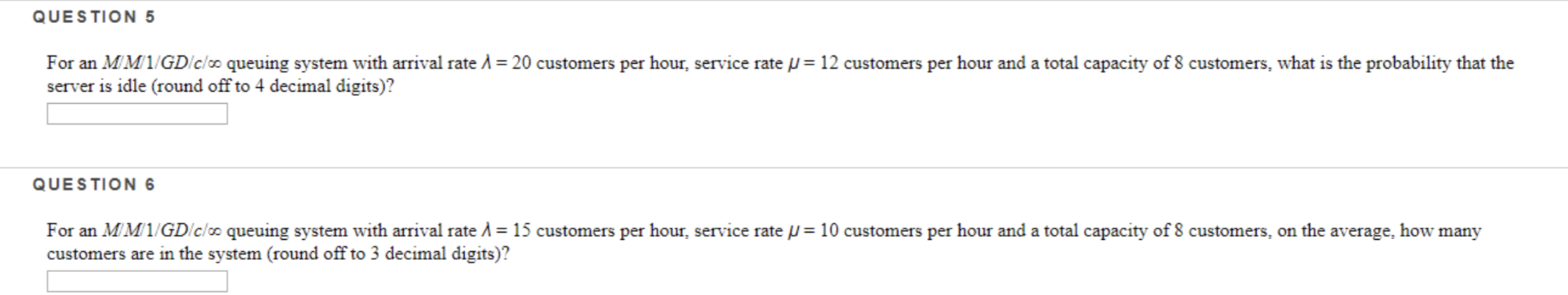QUESTION 5 For an MM1/GD/c/o queuing system with