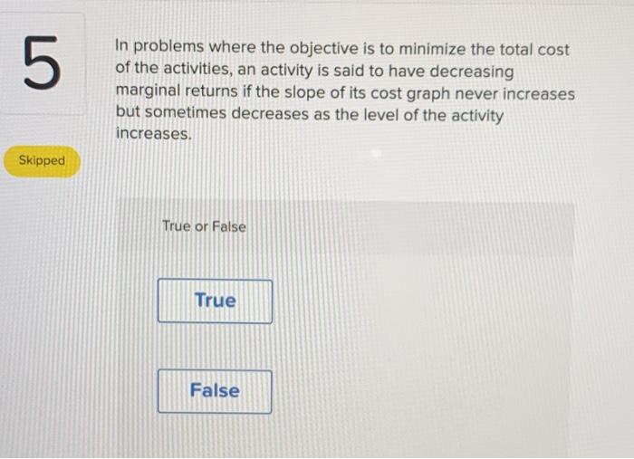 5 In problems where the objective is to minimize