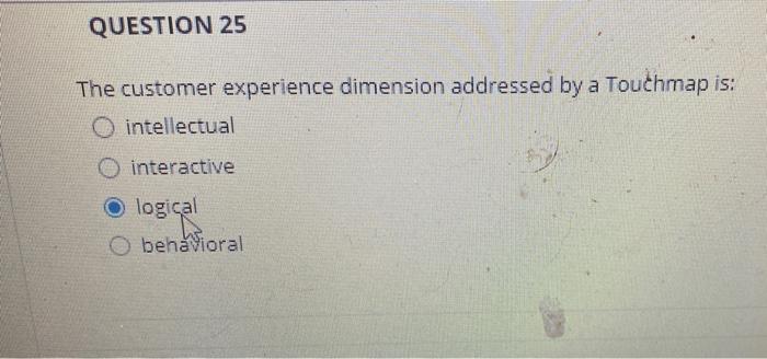 it is not logical QUESTION 25 The customer