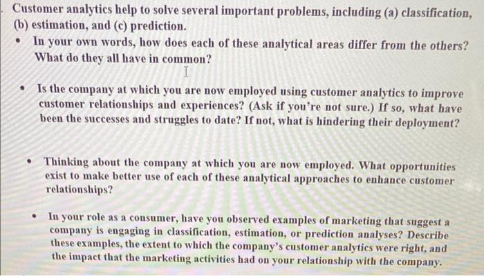 Customer analytics help to solve several