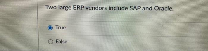 Two large ERP vendors include SAP and Oracle.