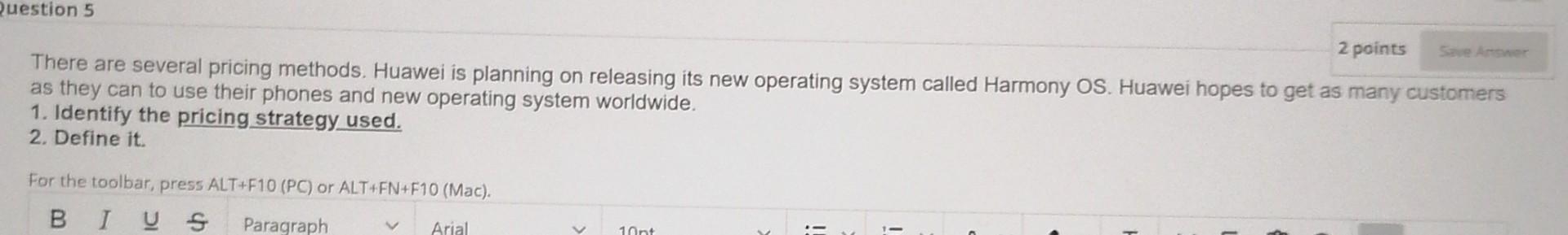 Question 5 2 points There are several pricing