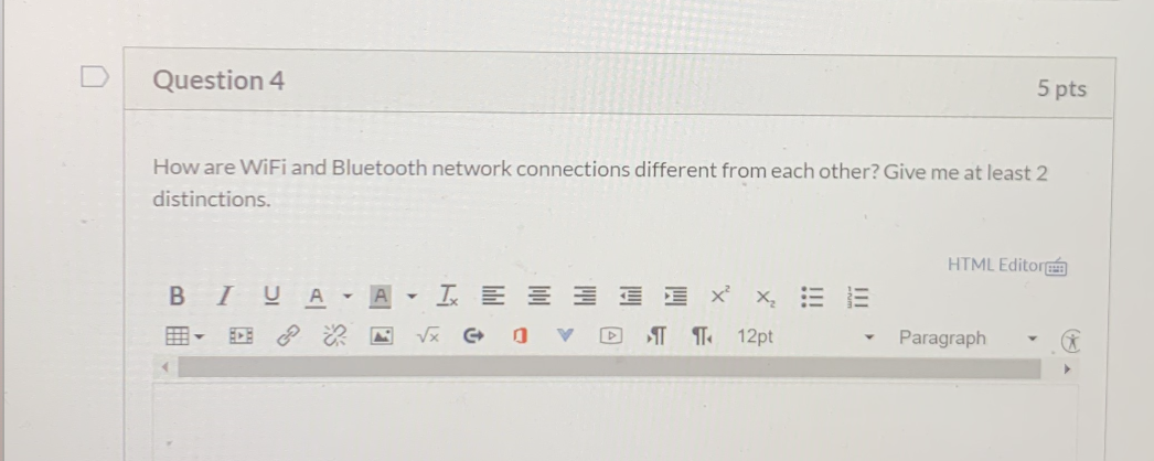 Question 4 5 pts How are WiFi and Bluetooth