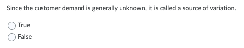 Since the customer demand is generally unknown,
