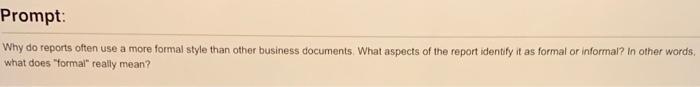 Prompt: Why do reports often use a more formal