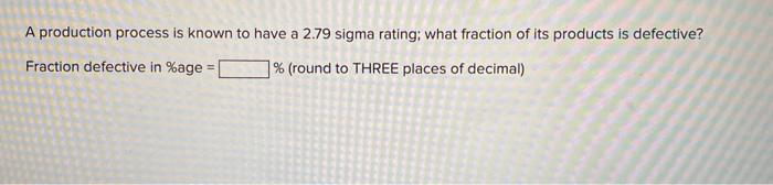 A production process is known to have a 2.79
