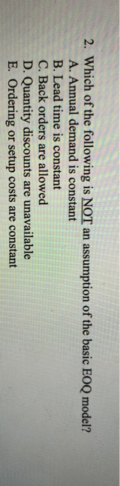 2. Which of the following is NOT an assumption of