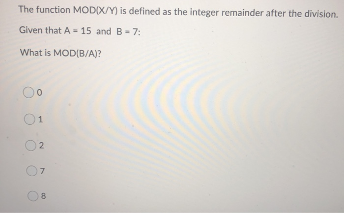 The function MOD(X/Y) is defined as the integer
