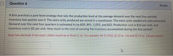 please give final answer asap A firm practices a