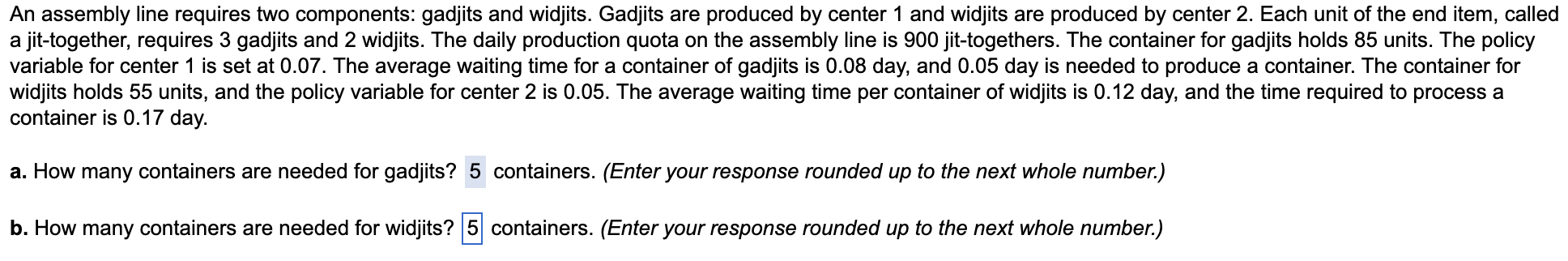 An assembly line requires two components: gadjits