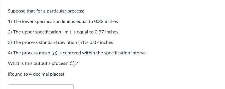 Suppose that for a particular process: 1) The
