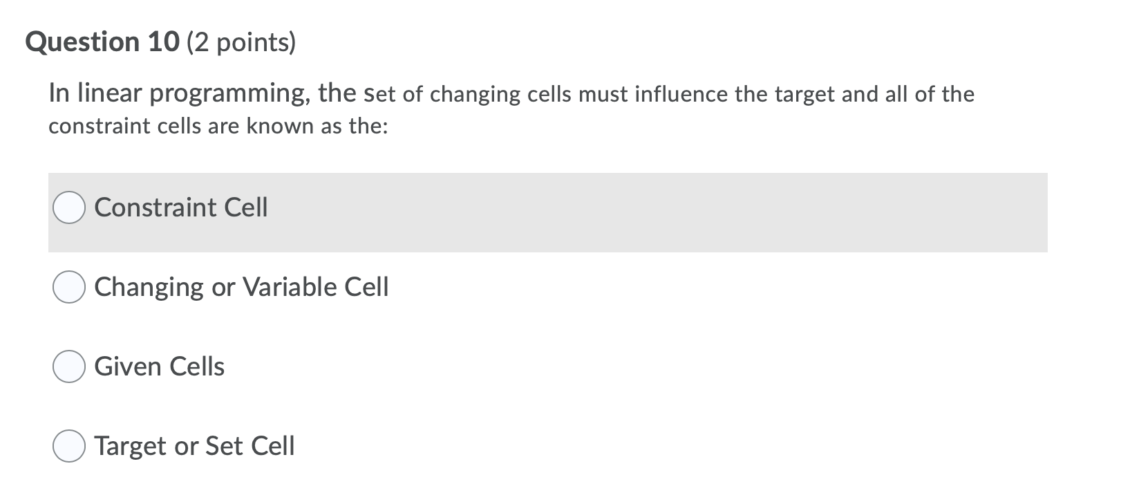 Question 10 (2 points) In linear programming, the