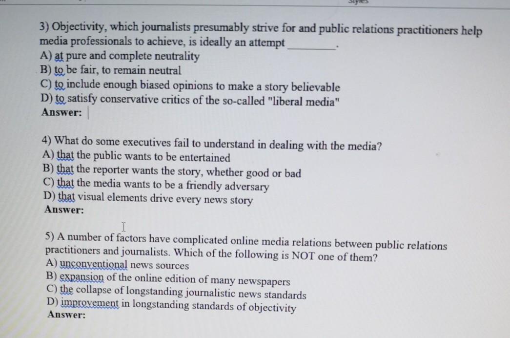 3) Objectivity, which journalists presumably
