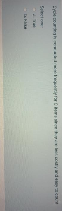 Cycle counting is conducted more frequently for C