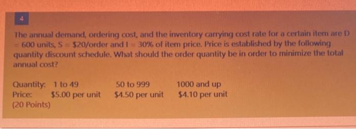 The annual demand, ordering cost, and the