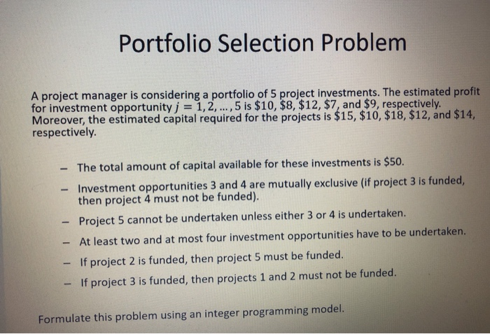 Portfolio Selection Problem A project manager is