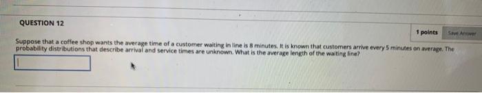 QUESTION 12 1 points Save Anu Suppose that a