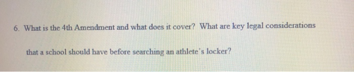 6. What is the 4th Amendment and what does it