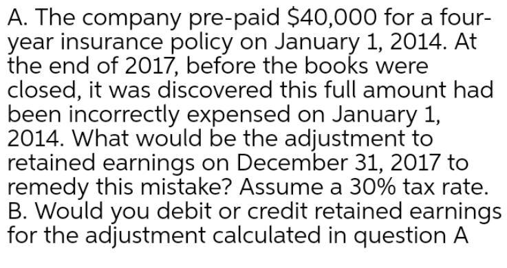 A. The company pre-paid $40,000 for a four- year