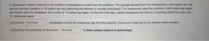 A newsvendor needs to determine the number of
