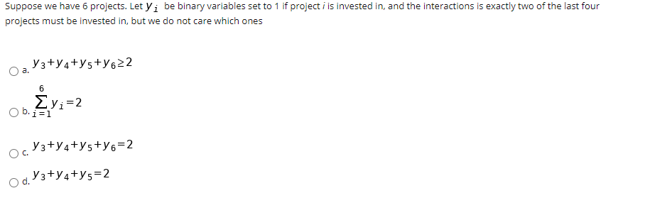 Suppose we have 6 projects. Let Yi be binary