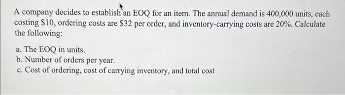 A company decides to establish an EOQ for an