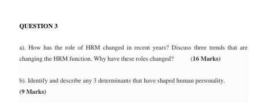 Human Resource Management QUESTION 3 a). How has