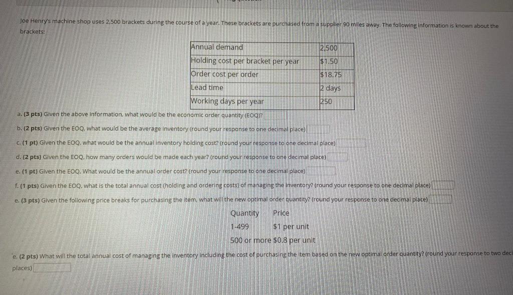 Joe Henry's machine shop uses 2,500 brackets