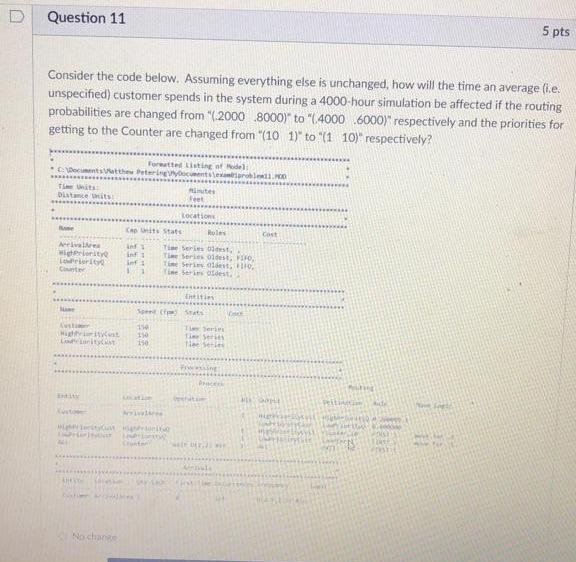 Question 11 5 pts Consider the code below.