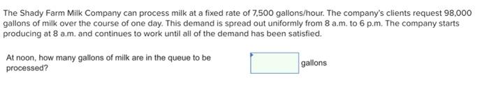 The Shady Farm Milk Company can process milk at a