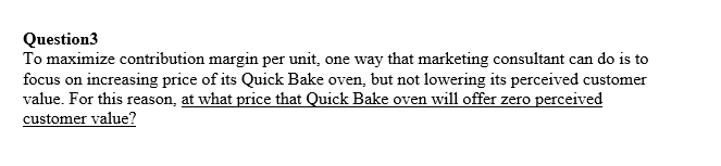 Question3 To maximize contribution margin per