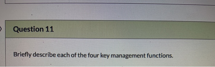 Question 11 Briefly describe each of the four key