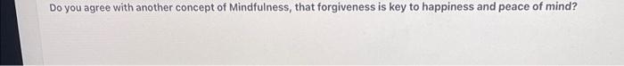 Do you agree with another concept of Mindfulness,