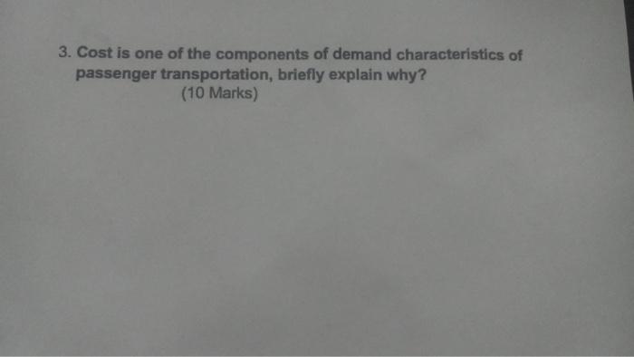 3. Cost is one of the components of demand