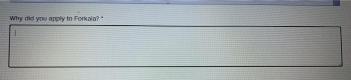 Why did you apply to Forkaia? 1