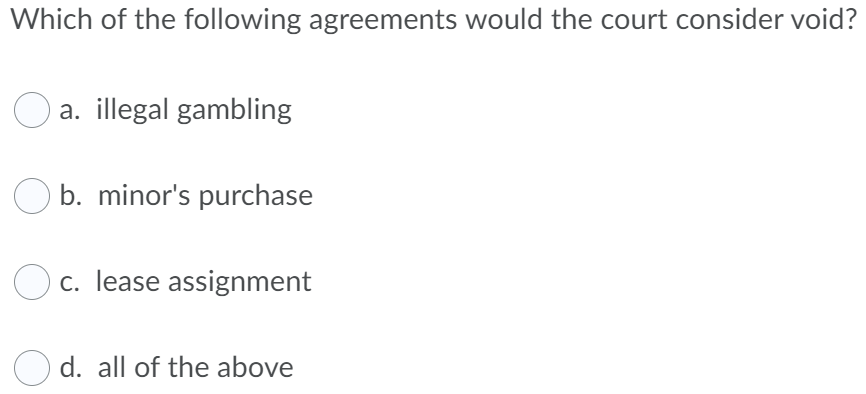 Which of the following agreements would the court